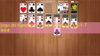 jogo do tigrinho com bônus grátis