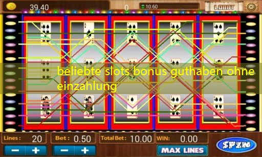beliebte slots bonus guthaben ohne einzahlung