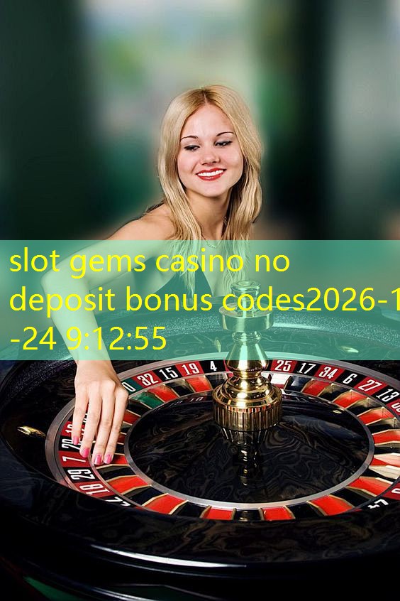 slot gems casino no deposit bonus codes